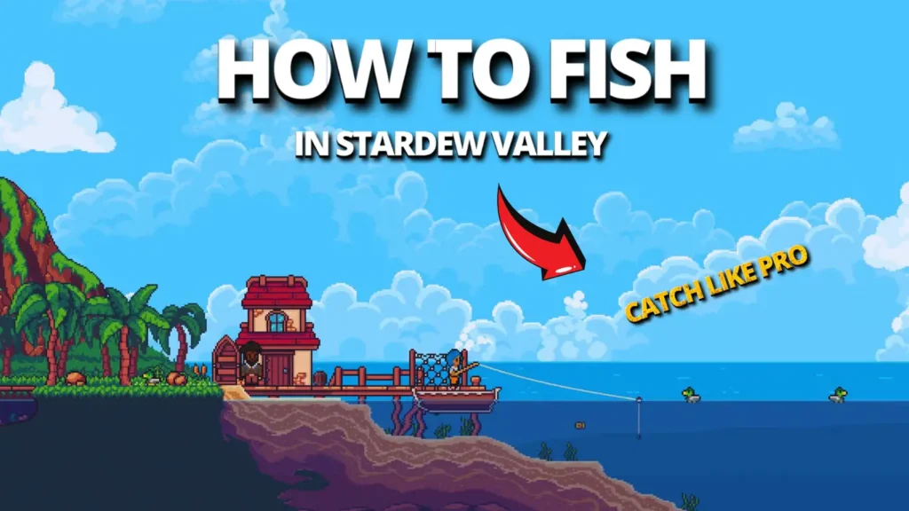 how to fish in stardew valley