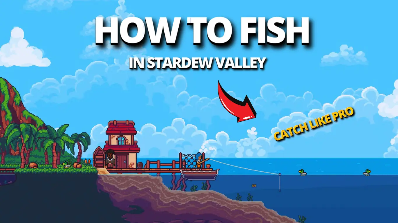 how to fish in stardew valley